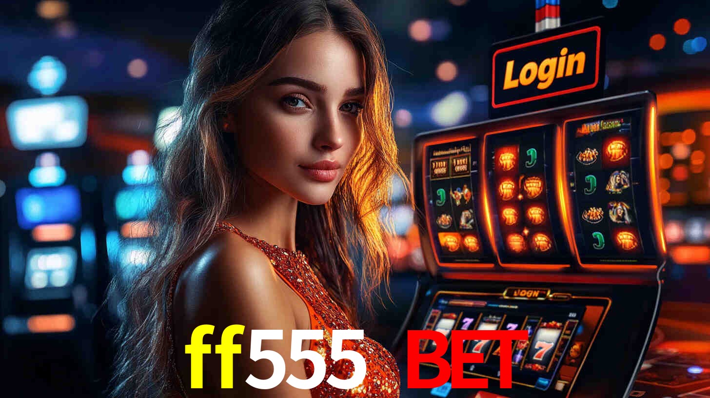 Sinta a adrenalina dos jogos de cassino com ff555 bet