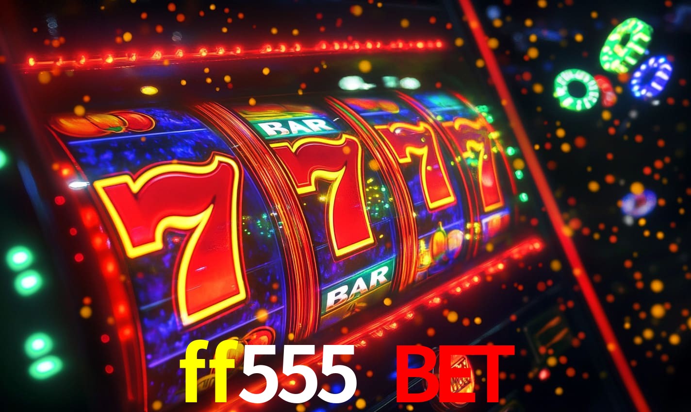 ff555 bet: Seu Especialista em Apostas Esportivas Brasileiras